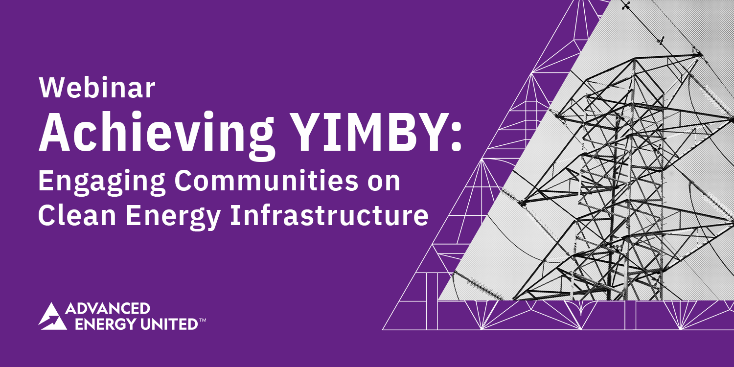 Webinar Graphic Achieving YIMBY- Engaging Communities on Clean Energy Infrastructure 1